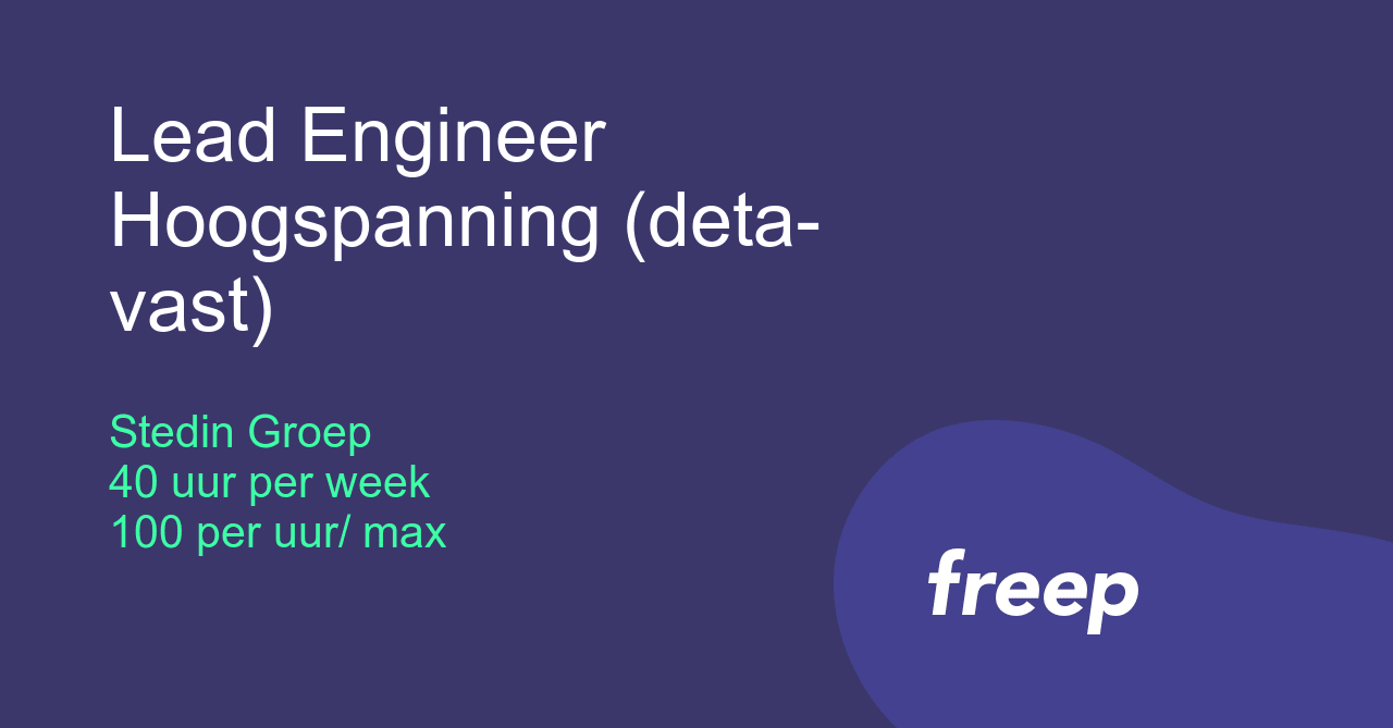 Lead Engineer Hoogspanning (detavast) bij Stedin Groep ZZP Interim